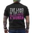 The Land Of The Free Unless Youre A Womens Right Pro Choice Men's Crewneck Short Sleeve Back Print T-shirt