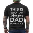 This Is What An Amazing Dad Looks Like Father Day Design Funny Gift Men's Crewneck Short Sleeve Back Print T-shirt