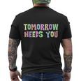 Tomorrow Need You Mental Health Awareness Men's Crewneck Short Sleeve Back Print T-shirt