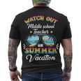 Watch Out Middle School Teacher On Summer Vacation Men's T-shirt Back Print