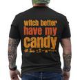 Witch Better Have My Candy Halloween Quote V3 Men's Crewneck Short Sleeve Back Print T-shirt