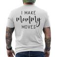 I Make Mommy Moves V2 Men's Crewneck Short Sleeve Back Print T-shirt