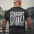 40Th Birthday - Straight Outta My Forties Tshirt Men's Crewneck Short Sleeve Back Print T-shirt Gifts for Old Men
