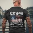 4Th Of July Instead Of Build Back Better How About Just Put It Back Men's Crewneck Short Sleeve Back Print T-shirt Gifts for Old Men