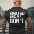 Before You Hug Me Dont Tshirt Men's Crewneck Short Sleeve Back Print T-shirt Gifts for Old Men