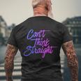 Cant Think Straight Funny Bisexual Bi Pride Flag Men's Crewneck Short Sleeve Back Print T-shirt Gifts for Old Men