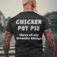 Chicken Pot Pie My Three Favorite Things Men's Crewneck Short Sleeve Back Print T-shirt Gifts for Old Men