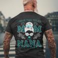 Cute I Have Two Titles Mom And Nana And I Rock Them Both Men's Crewneck Short Sleeve Back Print T-shirt Gifts for Old Men