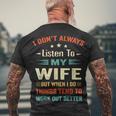 I Dont Always Listen To My Wife- Wife Husband Love Men's T-shirt Back Print Gifts for Old Men