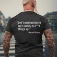 Dont Underestimate Joes Ability To Fuck Things Up Funny Barack Obama Quotes Design Men's Crewneck Short Sleeve Back Print T-shirt Gifts for Old Men