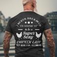I Never Dreamed Id Grow Up To Be A Super Sexy Chicken Lady Men's T-shirt Back Print Gifts for Old Men