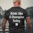 Drink Like A Champion Today Funny St Patricks Day Tshirt Men's Crewneck Short Sleeve Back Print T-shirt Gifts for Old Men