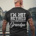 Fathers Day Gift Dad Im Not Retired A Professional Grandpa Great Gift Men's Crewneck Short Sleeve Back Print T-shirt Gifts for Old Men