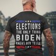 Funny Anti Biden Elections The Only Thing Biden Knows How To Fix Men's Crewneck Short Sleeve Back Print T-shirt Gifts for Old Men