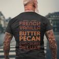 Funny Gift French Vanilla Butter Pecan Chocolate Deluxe Men's Crewneck Short Sleeve Back Print T-shirt Gifts for Old Men