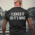 Funny - I Licked It So Its Mine Men's Crewneck Short Sleeve Back Print T-shirt Gifts for Old Men