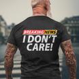 Funny Spoof Meme Breaking News I Dont Care Men's Crewneck Short Sleeve Back Print T-shirt Gifts for Old Men