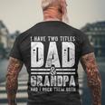 Grandpa Cool Gift Fathers Day I Have Two Titles Dad And Grandpa Gift Men's Crewneck Short Sleeve Back Print T-shirt Gifts for Old Men