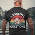 I Axolotl Questions Cute Axolotl Men's Crewneck Short Sleeve Back Print T-shirt Gifts for Old Men
