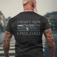 I Dont Run I Reload Funny Gun Owner Pro Guns On Back Tshirt Men's Crewneck Short Sleeve Back Print T-shirt Gifts for Old Men