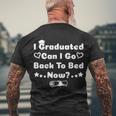 I Graduated Can I Go Back To Bed Now Funny Men's Crewneck Short Sleeve Back Print T-shirt Gifts for Old Men
