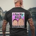 I Pay My Bills My Bills Are Paid Funny Meme Tshirt Men's Crewneck Short Sleeve Back Print T-shirt Gifts for Old Men