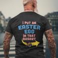 I Put Easter Egg In Basket Funny Pregnancy Announcement Dad Men's Crewneck Short Sleeve Back Print T-shirt Gifts for Old Men