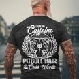 I Run On Caffeine Pitbull Hair And Cuss Words Men's Crewneck Short Sleeve Back Print T-shirt Gifts for Old Men
