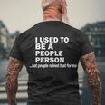 I Used To Be A People Person Men's Crewneck Short Sleeve Back Print T-shirt Gifts for Old Men