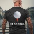 Id Hit That Funny Golf Men's Crewneck Short Sleeve Back Print T-shirt Gifts for Old Men