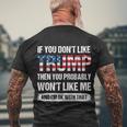 If You Dont Like Trump Then You Probably Wont Like Me Gift Men's Crewneck Short Sleeve Back Print T-shirt Gifts for Old Men