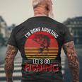 Im Done Adulting Lets Go Fishing Men's Crewneck Short Sleeve Back Print T-shirt Gifts for Old Men