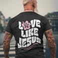 Love Like Jesus Religious God Christian Words Cool Gift Men's Crewneck Short Sleeve Back Print T-shirt Gifts for Old Men