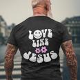 Love Like Jesus Religious God Christian Words Great Gift Men's Crewneck Short Sleeve Back Print T-shirt Gifts for Old Men