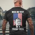 Miss Me Yet Trump 2024 Usa American Flag Tshirt Men's Crewneck Short Sleeve Back Print T-shirt Gifts for Old Men