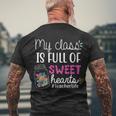 My Class Is Full Of Sweet Hearts Teacher Life V2 Men's Crewneck Short Sleeve Back Print T-shirt Gifts for Old Men