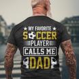 My Favorite Soccer Player Calls Me Dad Men's Crewneck Short Sleeve Back Print T-shirt Gifts for Old Men