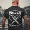 Old Man And His Tools Gift Funny Woodworking Carpenters Gift Men's Crewneck Short Sleeve Back Print T-shirt Gifts for Old Men