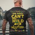One Month Cant Hold Our History African Black History Month Men's T-shirt Back Print Gifts for Old Men