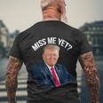 President Donald Trump Miss Me Yet Funny Political 2024 Tshirt Men's Crewneck Short Sleeve Back Print T-shirt Gifts for Old Men