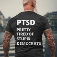 Ptsd Pretty Tired Of Stupid Democrats Funny Tshirt Men's Crewneck Short Sleeve Back Print T-shirt Gifts for Old Men