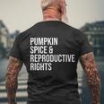 Pumpkin Spice And Reproductive Rights Gift V2 Men's Crewneck Short Sleeve Back Print T-shirt Gifts for Old Men