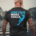 Rock Climbing Climber Less Talk More Chalk Men's Back Print T-shirt Gifts for Old Men