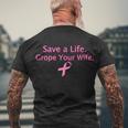 Save A Life Grope Your Wife Breast Cancer Tshirt Men's Crewneck Short Sleeve Back Print T-shirt Gifts for Old Men