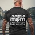 Taekwondo Mom Except Much Cooler Martial Arts Gift Fighting Gift Men's Crewneck Short Sleeve Back Print T-shirt Gifts for Old Men