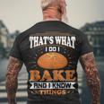 Thats What I Do I Bake And Know Things Baker Men's T-shirt Back Print Gifts for Old Men