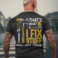 Thats What I Do I Fix Stuff And I Know Things Saying Men's T-shirt Back Print Gifts for Old Men