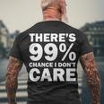 Theres 99 Percent Chance I Dont Care Tshirt Men's Crewneck Short Sleeve Back Print T-shirt Gifts for Old Men