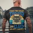 Trucker Trucker And Dad Quote Semi Truck Driver Mechanic _ V5 Men's T-shirt Back Print Gifts for Old Men