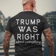 Trump Was Right About Everything Pro Trump Anti Biden Republican Tshirt Men's Crewneck Short Sleeve Back Print T-shirt Gifts for Old Men